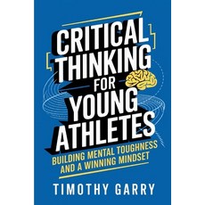 (英文圖書) Critical Thinking for Young Athletes: Building Mental Toughness and a Winning M... 平裝版, Independently Published, 英文