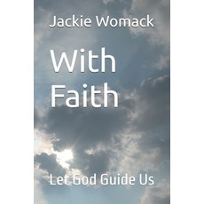 (英文圖書) With Faith: Let God Guide Us 平裝版, Independently Published, 英文