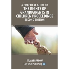(英文圖書) A Practical Guide to the Rights of Grandparents in Children Proceedings - Second Edition 平裝版, Law Brief Publishing, 英文