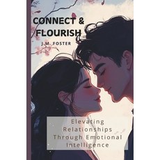(英文圖書) Connect & Flourish: Elevating Relationships Through Emotional Intelligence 平裝版, Independently Published, 英文