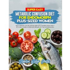 (英文圖書) Super Easy Metabolic Confusion Diet for Endomorph Plus-Sized Women: Boost metab... 平裝版, Independently Published, 英文