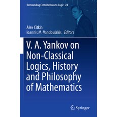 (英文圖書) V.A. Yankov on Non-Classical Logics History and Philosophy of Mathematics 平裝版, Springer, 英文