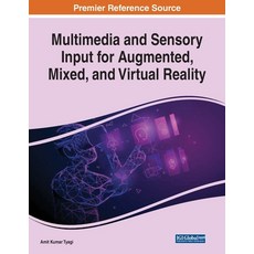 Multimedia and Sensory Input for Augmented Mixed and Virtual Reality 平裝版, Engineering Science Reference, 英文