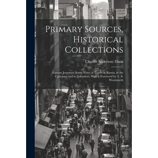 (英文圖書) Primary Sources Historical Collections: Eastern Journeys: Some Notes of Travel in Russia in... 平裝版, Legare Street Press, 英文