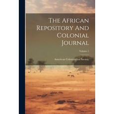 (英文圖書) The African Repository And Colonial Journal; Volume 1 平裝版, Legare Street Press, English