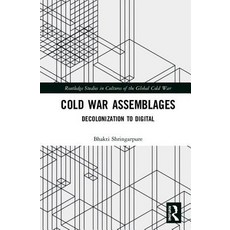 Cold War Assemblages: Decolonization to Digital 精裝版, Routledge, 英文