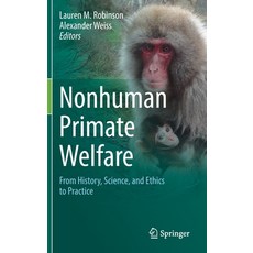 (英文圖書) Nonhuman Primate Welfare: From History Science and Ethics to Practice 精裝版, Springer, 英文