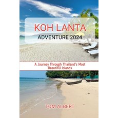 (英文圖書) Koh Lanta Adventure 2024: A Journey Through Thailand's Most Beautiful Islands 平裝版, Independently Published, 英文