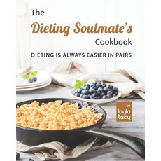 (英文圖書) The Dieting Soulmate's Cookbook: Dieting is Always Easier in Pairs 平裝版, Independently Published, 英文