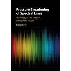 Pressure Broadening of Spectral Lines: The Theory of Line Shape in Atmospheric Physics 精裝版, Cambridge University Press, 英文