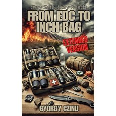 (英文圖書) Stay Safe Stay Ready - Extended Version: From EDC to INCH Bag 平裝版, Independently Published, 英文