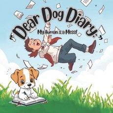 (英文圖書)"Dear Dog Diary: My Human's a Mess!" for pet lovers a dogs point of view for a... 平裝版, Independently Published, 英文