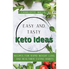 (英文圖書) Easy and Tasty Keto Ideas: Recipes for rapid weight loss and healthier eating h... 精裝版, Charlotte Willis, 英文