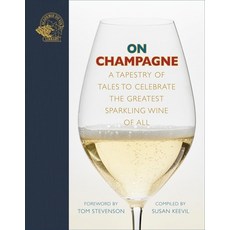 (英文圖書) On Champagne: A Tapestry of Tales to Celebrate the Greatest Sparkling Wine of All... 精裝版, Academie Du Vin Library Ltd, 英文