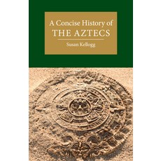 (英文圖書) A Concise History of the Aztecs 平裝版, Cambridge University Press, 英文