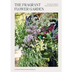 (英文圖書) The Fragrant Flower Garden: Growing Arranging & Preserving Natural Scents 平裝版, Ten Speed Press, 英文