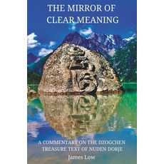 (英文圖書) The Mirror of Clear Meaning: A Commentary on the Dzogchen Treasure Text of Nuden Dorje 平裝版, Simply Being, 英文