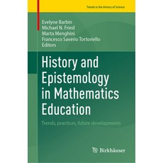 (英文圖書) History and Epistemology in Mathematics Education: Trends Practices Future De... 精裝版, Springer, 英文