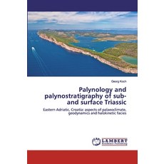 Palynology and palynostratigraphy of sub- and surface Triassic 平裝版, LAP Lambert Academic Publishing, 英文