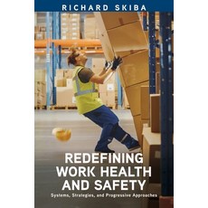 (英文圖書) Redefining Work Health and Safety: Systems Strategies and Progressive Approaches 平裝版, Richard Skiba, 英文
