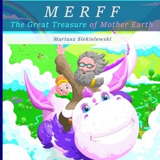 Merff: The Great Treasure of Mother Earth 平裝版, Independently Published, 英語