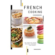 (英文圖書) French Cooking Cookbook: A Book About French Food in English with Pictures of Each Recipe. 40... 精裝版, John Dias Smith, 英文