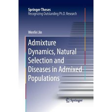(英文圖書) Admixture Dynamics Natural Selection and Diseases in Admixed Populations 平裝版, Springer, 英文