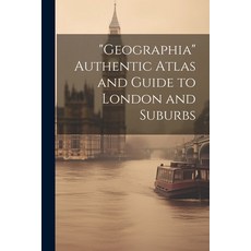 (英文圖書) "Geographia" Authentic Atlas and Guide to London and Suburbs 平裝版, Legare Street Press, 英文