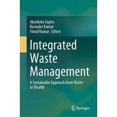 (英文圖書) Integrated Waste Management: A Sustainable Approach from Waste to Wealth 精裝版, Springer, 英文
