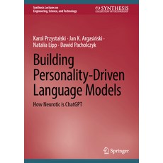 (英文圖書) Building Personality-Driven Language Models: How Neurotic Is ChatGPT 精裝版, Springer, 英文