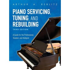 Piano Servicing Tuning and Rebuilding: A Guide for the Professional Student and Hobbyist 平裝版, Rowman & Littlefield Publis..., 英文