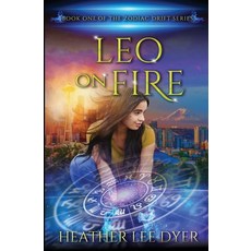 (英文圖書) Leo on Fire: Book One of the Zodiac Drift Series 平裝版, Amethyst Rush Press, 英文