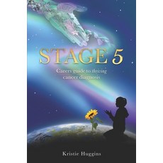 Stage 5: Carer's Guide To Thriving Cancer Diagnosis 平裝版, Independently Published, 英文