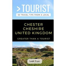 (英文圖書) Greater Than a Tourist- Chester Cheshire United Kingdom: 50 Travel Tips from a Local 平裝版, Independently Published, 英文