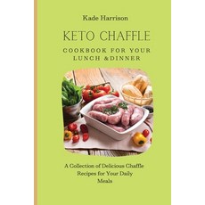 (英文圖書) Keto Chaffle Cookbook for Your Lunch & Dinner: A Collection of Delicious Chaffl... 平裝版, Kade Harrison, 英文