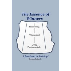 (英文圖書) The Essence of Winners: A Roadmap to Arriving! 平裝版, Herman Cajigas Jr., 英文