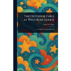(英文圖書)The Outdoor Girls at Wild Rose Lodge 精裝版, Anson Street Press, 英文