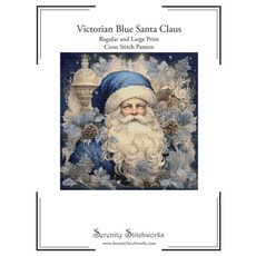 (英文圖書) Victorian Blue Santa Claus Cross Stitch Pattern: Regular and Large Print Chart 平裝版, Independently Published, 英文
