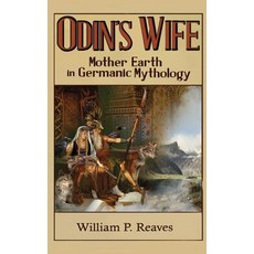 (英文圖書) Odin's Wife: Mother Earth in Germanic Mythology 精裝版, William P. Reaves, 英文
