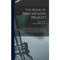 (英文圖書) The Book of Prescriptions (Beasley): Containing a Complete Set of Prescriptions Illustrating ... 精裝版, Legare Street Press, 英文