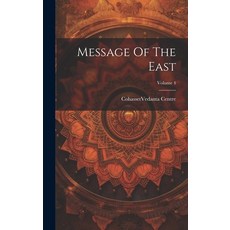 (英文圖書) Message Of The East; Volume 4 精裝版, Legare Street Press, 英文