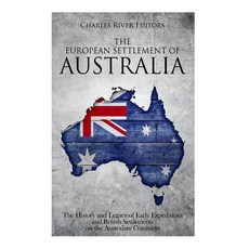 (英文圖書) The European Settlement of Australia: The History and Legacy of Early Expeditions and British... 平裝版, Createspace Independent Pub..., 英文