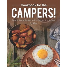 Cookbook for The Campers!: Summer Camp Recipes for The Summer and Beyond! 平裝版, Independently Published, 英文