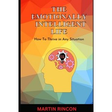 (英文圖書) The Emotionally Intelligent Life: How to Thrive in Any Situation 平裝版, Independently Published, 英文