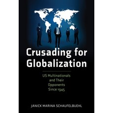 (英文圖書) Crusading for Globalization: Us Multinationals and Their Opponents Since 1945 精裝版, University of Pennsylvania ..., 英文