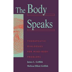 The Body Speaks: Theraputic Dialogues for Mind-Body Problems 精裝版, Basic Books
