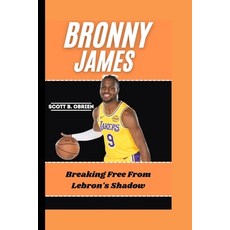 (英文圖書) Bronny James: Breaking Free from LeBron's Shadow 平裝版, Independently Published, 英文