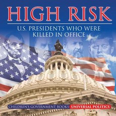 (英文圖書)High Risk: U.S. Presidents who were Killed in Office Children's Government Books 平裝版, Universal Politics, 英文