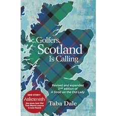 Golfers Scotland is Calling: Revised and expanded 2nd edition of A Stroll on the Old Lady 平裝版, Clare House Publishing, 英文