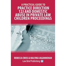 (英文圖書) A Practical Guide to Practice Direction 12J and Domestic Abuse in Private Law Children Procee... 平裝版, Law Brief Publishing, 英文